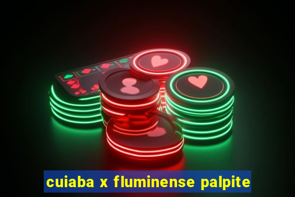 cuiaba x fluminense palpite